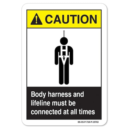 ANSI Caution Sign, Body Harnest And Lifeline Must Be Connected At All Times, 18in X 12in Decal